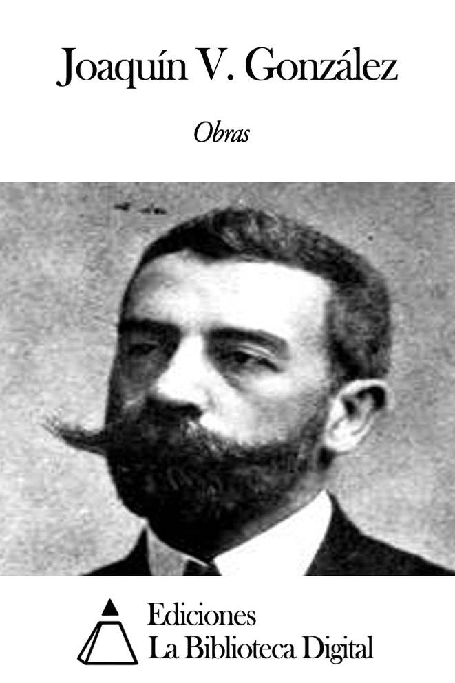 Obras de Joaqu&iacute;n V. Gonz&aacute;lez