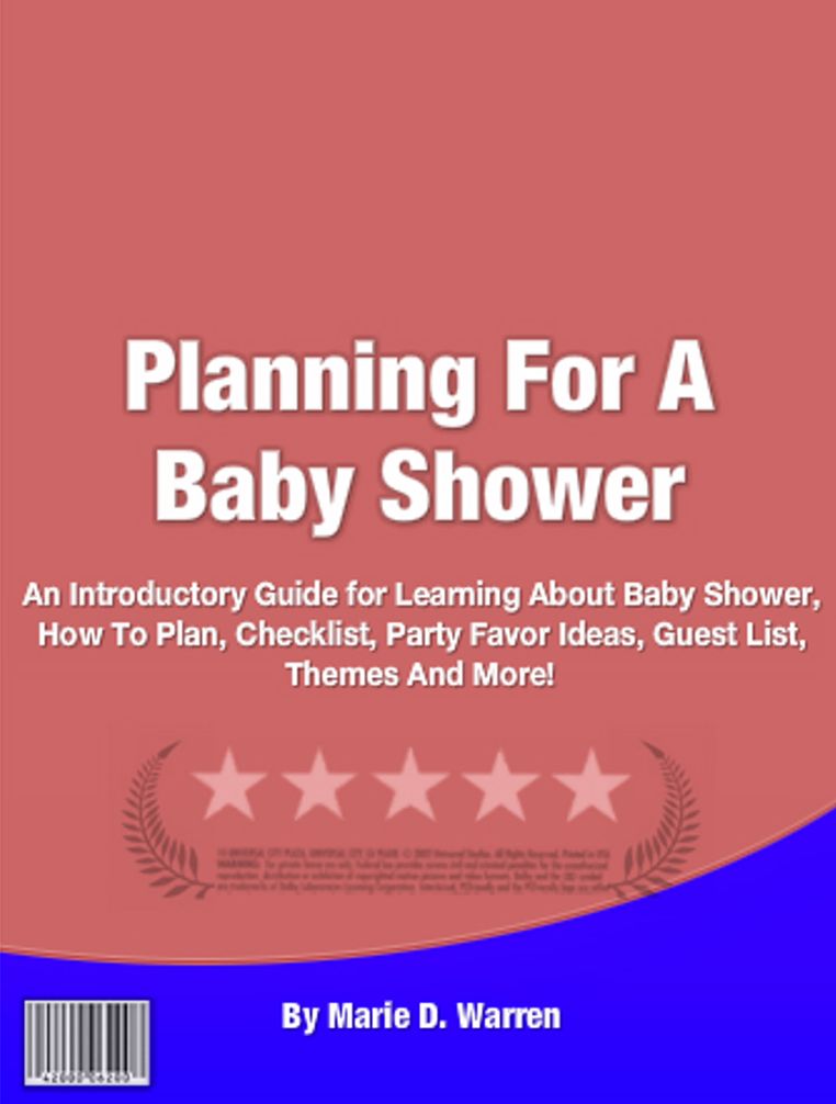 Planning For A Baby Shower: An Introductory Guide for Learning About An Introductory Guide for Learning about Baby Shower, How to Plan, Checklist, Party Favor Ideas, Creative Invitations, Themes and More!