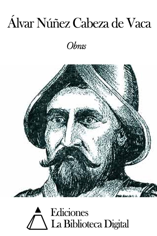 Obras de &Aacute;lvar N&uacute;&ntilde;ez Cabeza de Vaca