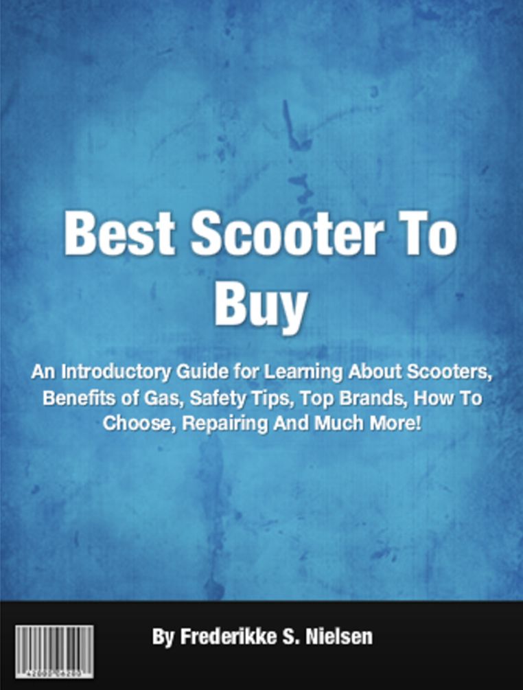 Best Scooter To Buy: An Introductory Guide for Learning About Scooters, Benefits of Gas, Safety Tips, Top Brands, How To Choose, Repairing And Much More!