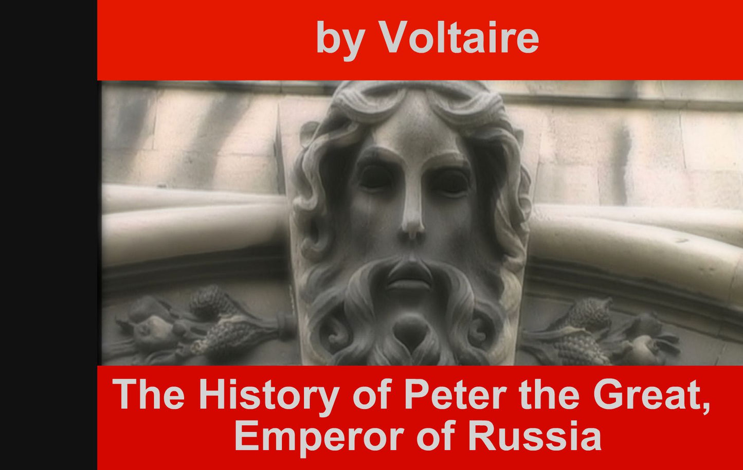 The History of Peter the Great, Emperor of Russia