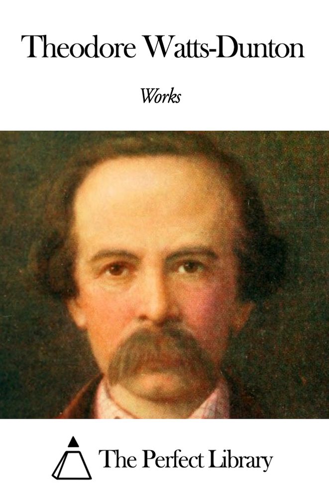Works of Theodore Watts-Dunton