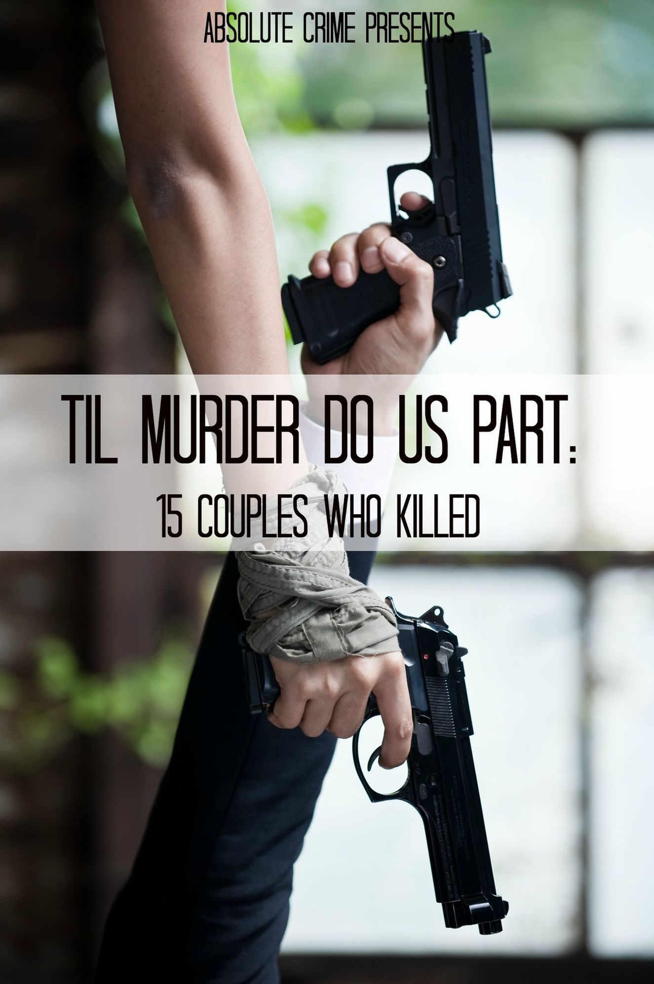 'Til Murder Do Us Part: 15 Couples Who Killed