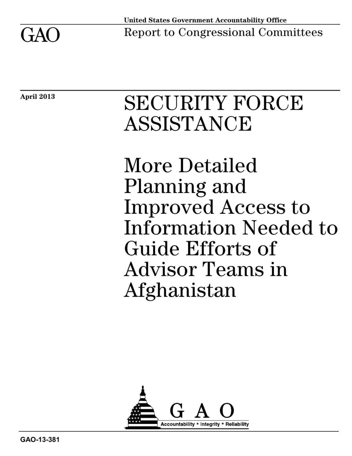 SECURITY FORCE ASSISTANCE: More Detailed Planning and Improved Access to Information Needed to Guide Efforts of Advisor Teams in Afghanistan