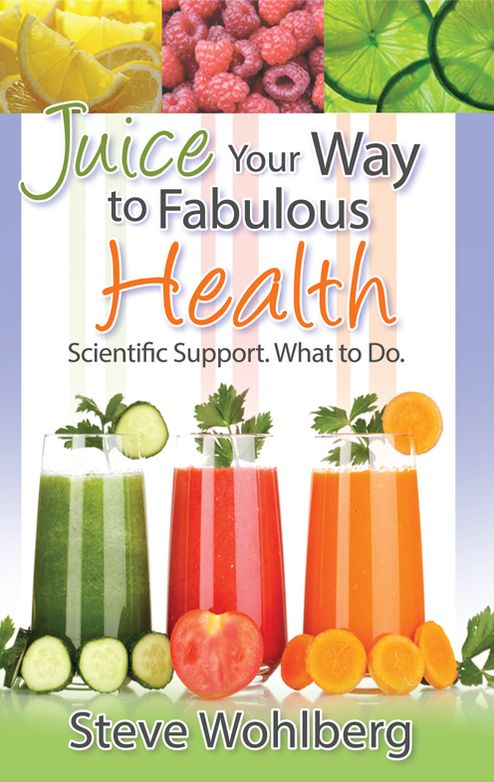 Juice Your Way to Fabulous Health