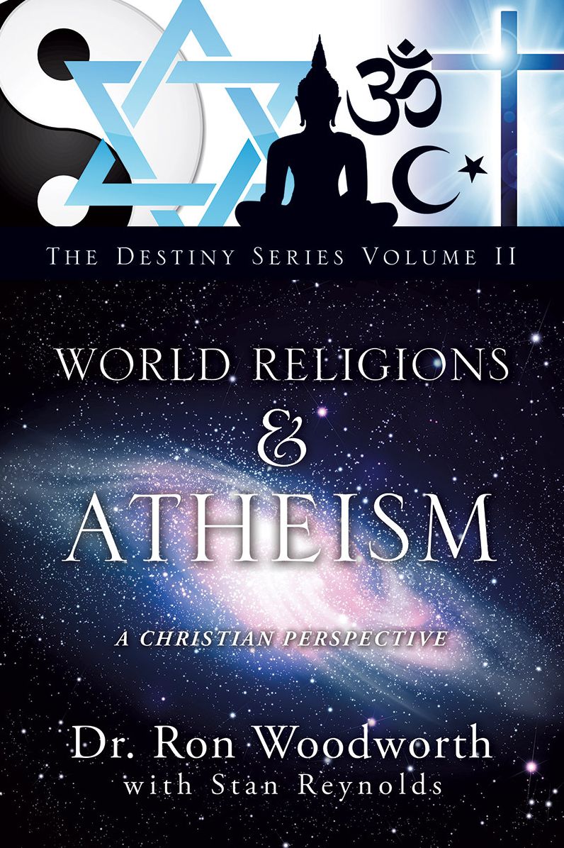WORLD RELIGIONS & ATHEISM: A CHRISTIAN PERSPECTIVE The Destiny Series Volume II