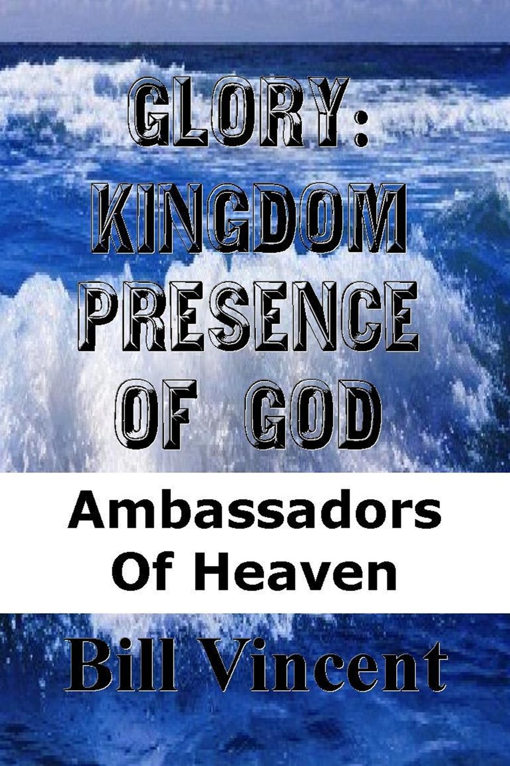 Glory: Kingdom Presence of God