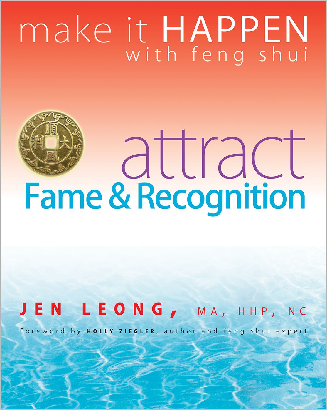 Make It Happen with Feng Shui: Attract Fame & Recognition