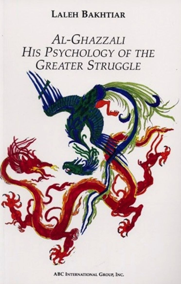 Al Ghazzali: His Psychology of the Greater Struggle
