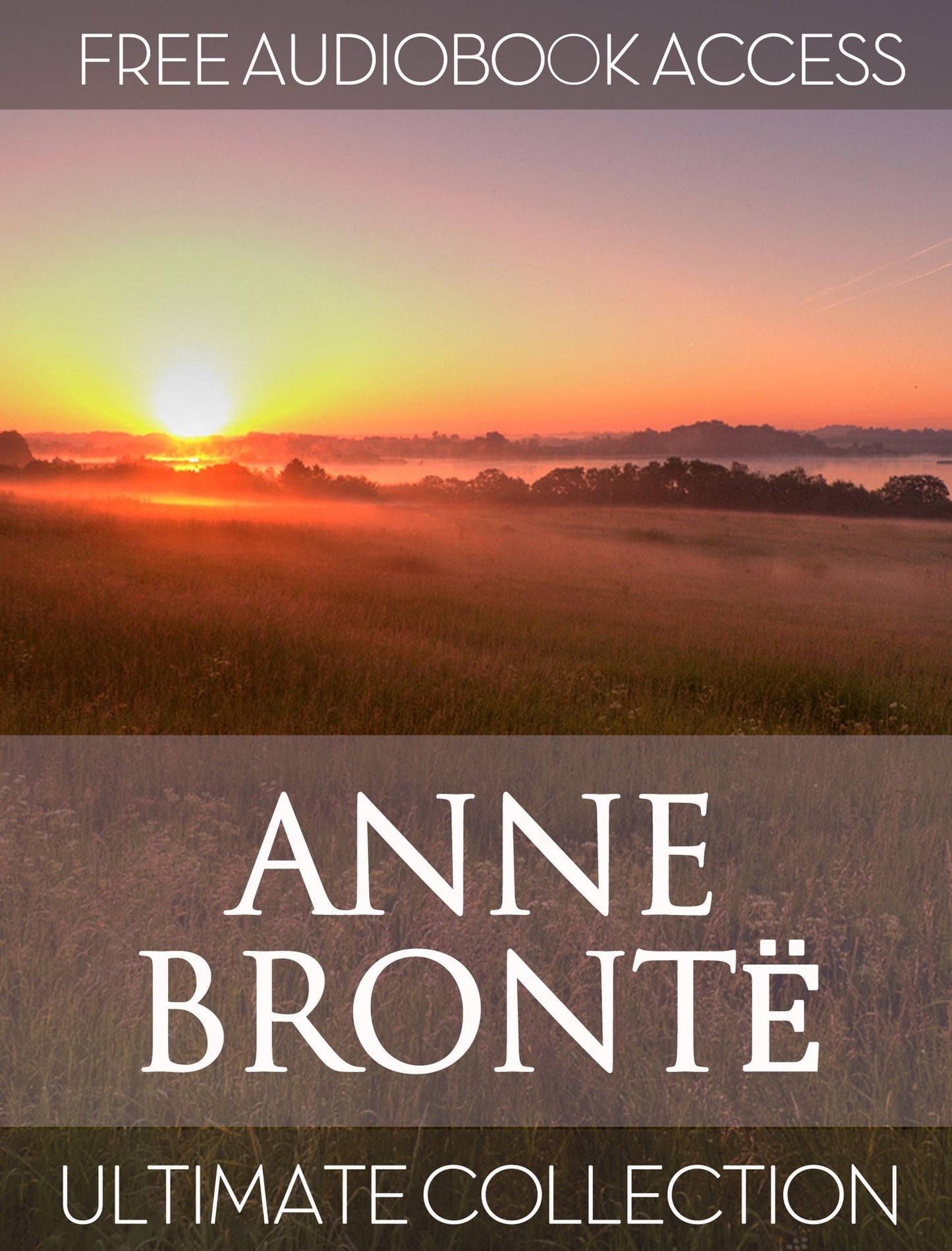 Anne Bronte: Ultimate Collection (with Free Audiobook Access)