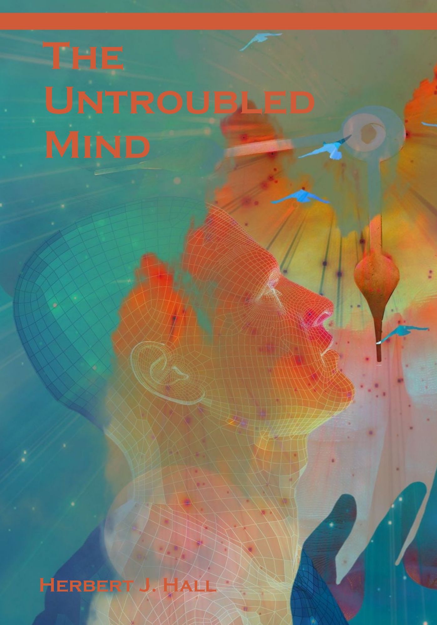 The Untroubled Mind (Illustrated)