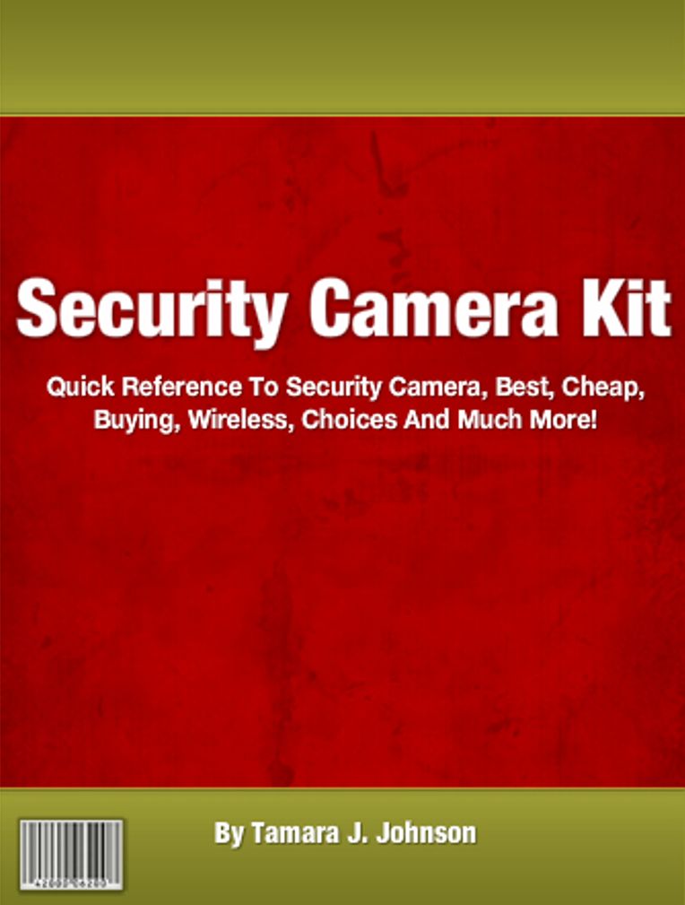 Security Camera Kit: Quick Reference Tos Security Camera, Best, Cheap, Buying, Wireless, Choices And Much More!