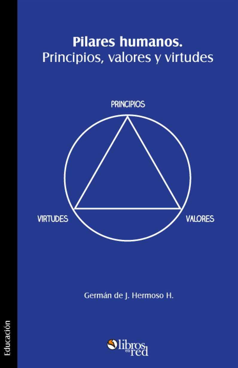 Pilares humanos. Principios, valores y virtudes