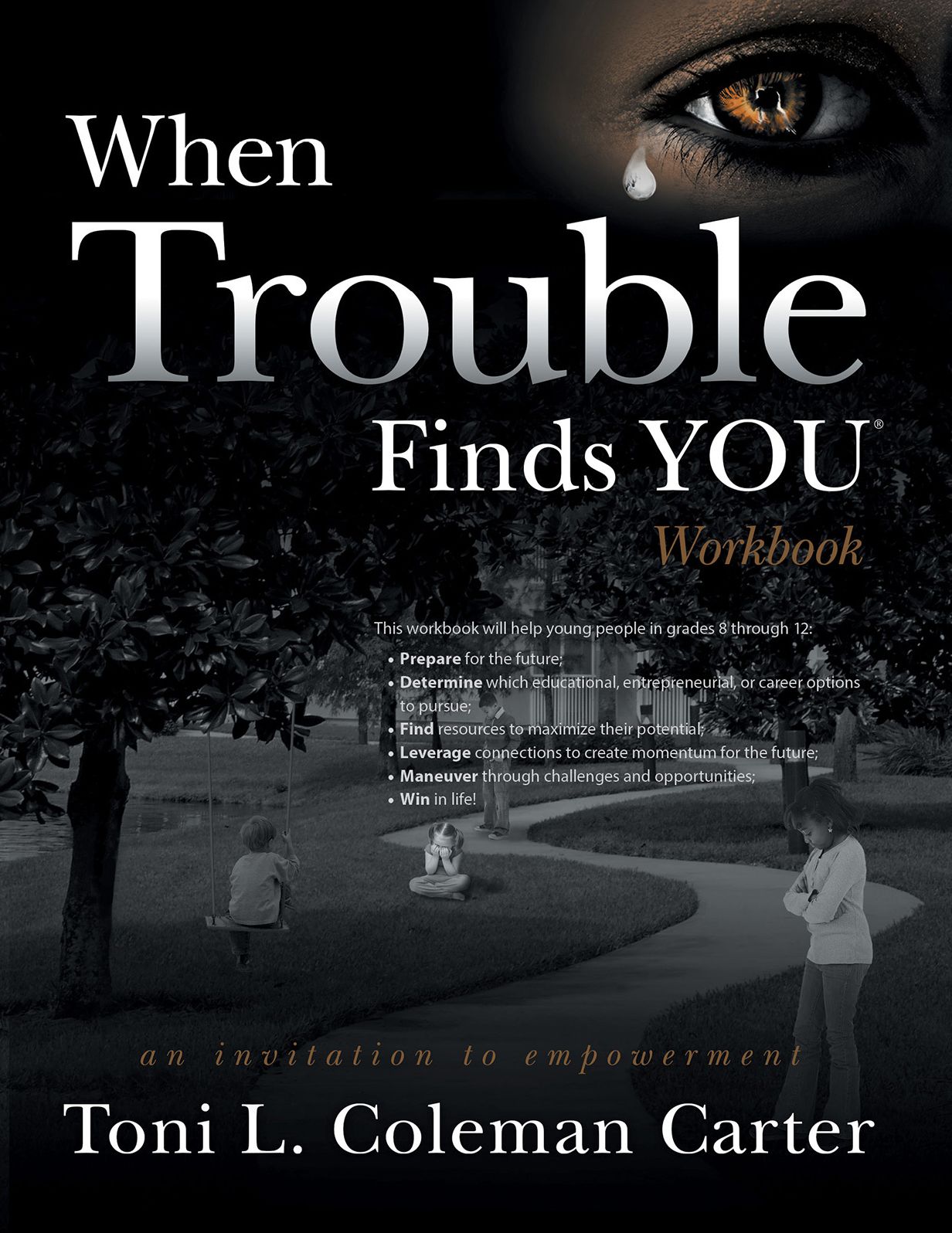 When Trouble Finds You Workbook: An Invitation to Empowerment