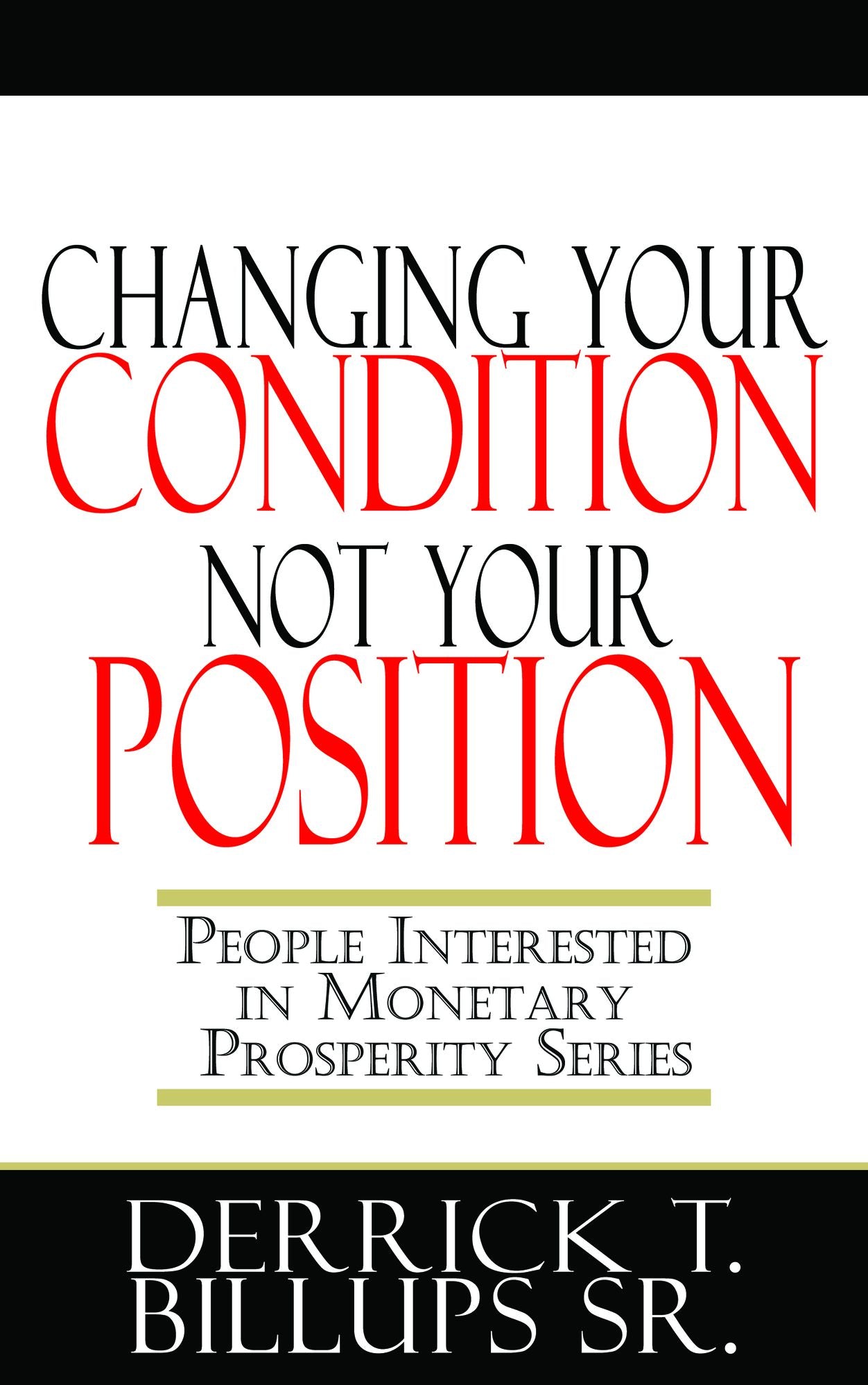 Changing Your Condition not Your Position