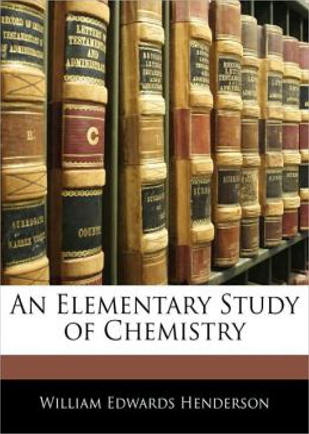 An Elementary Study of Chemistry: An Instructional, Science Classic By William Edwards Henderson! AAA+++