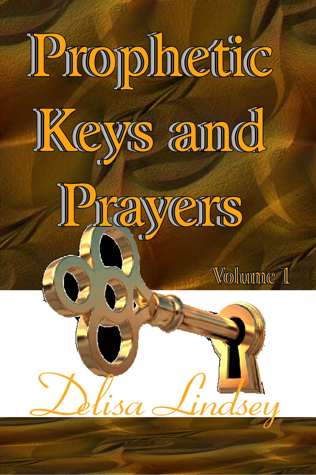Prophetic Keys And Prayers Volume 1