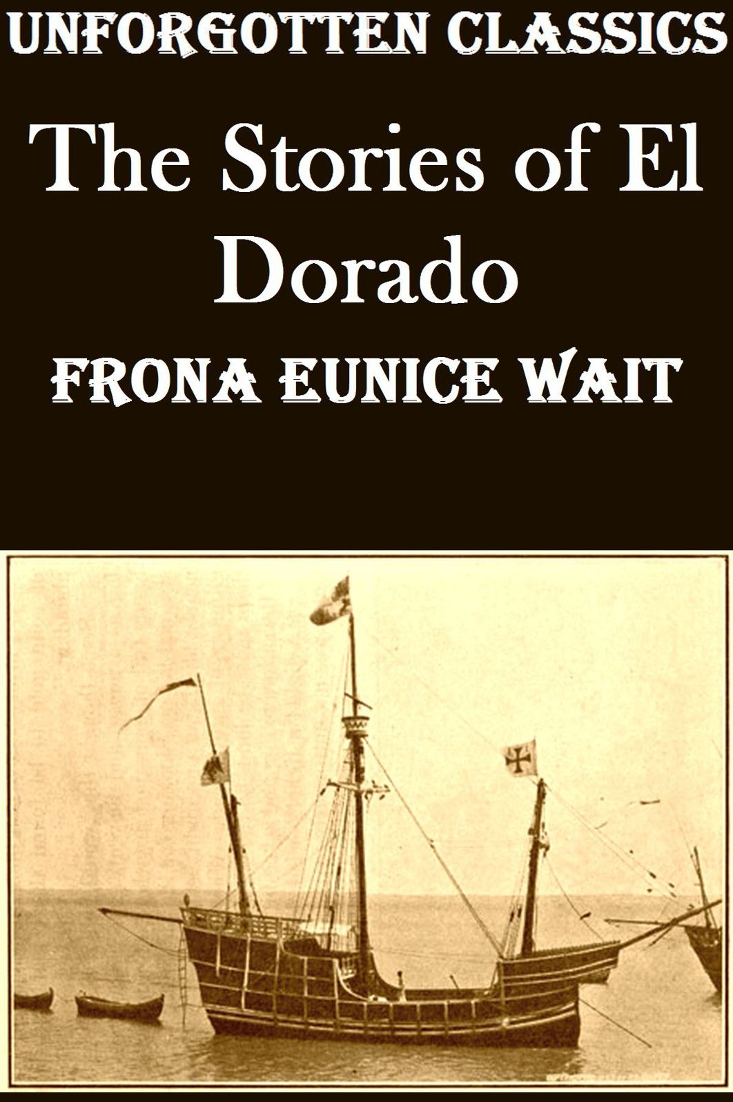 The Stories of El Dorado by Frona Eunice Wait