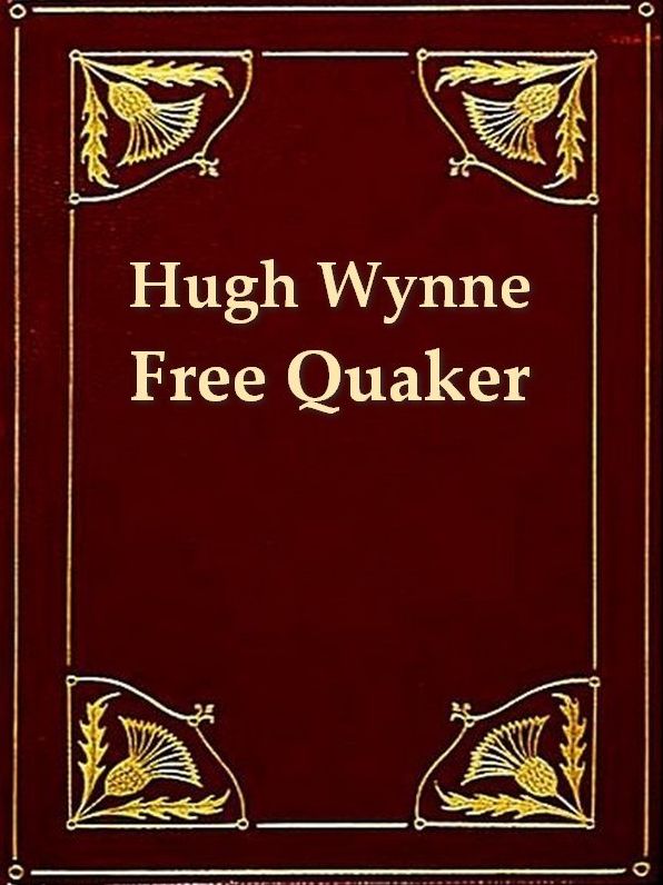 Hugh Wynne, Free Quaker