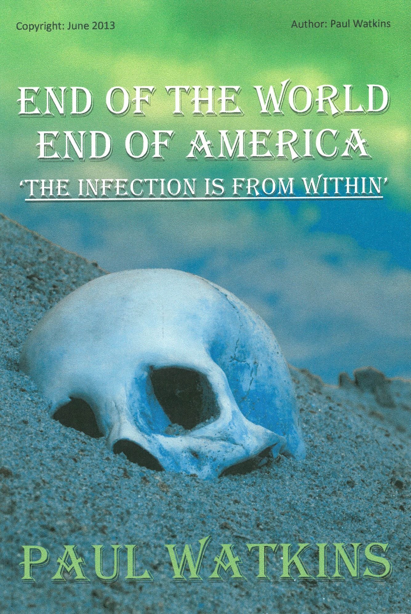 END OF THE WORLD, END OF AMERICA, "THE INFECTION IS FROM WITHIN"