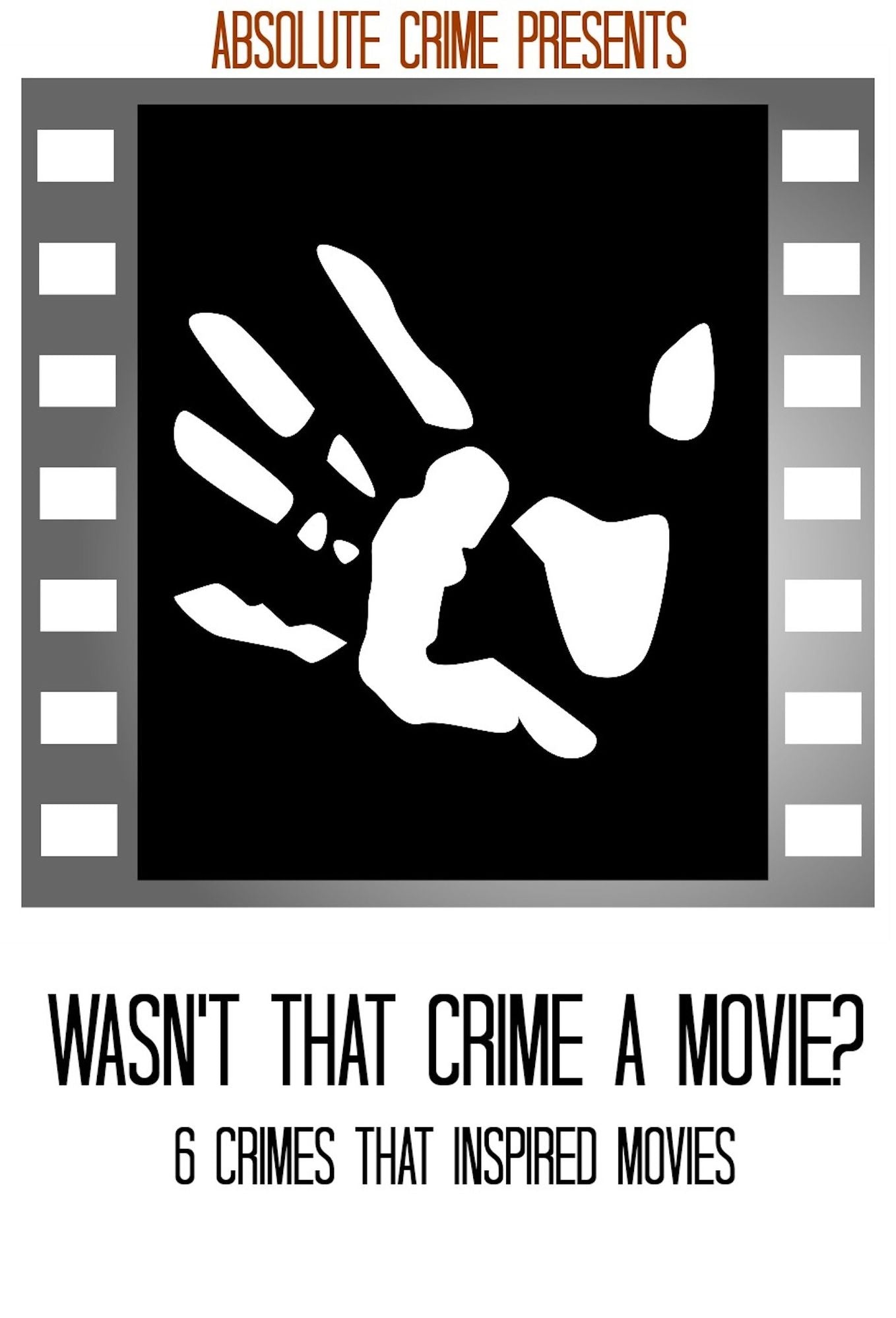 Wasn't That Crime a Movie? 6 Crimes That Inspired Movies
