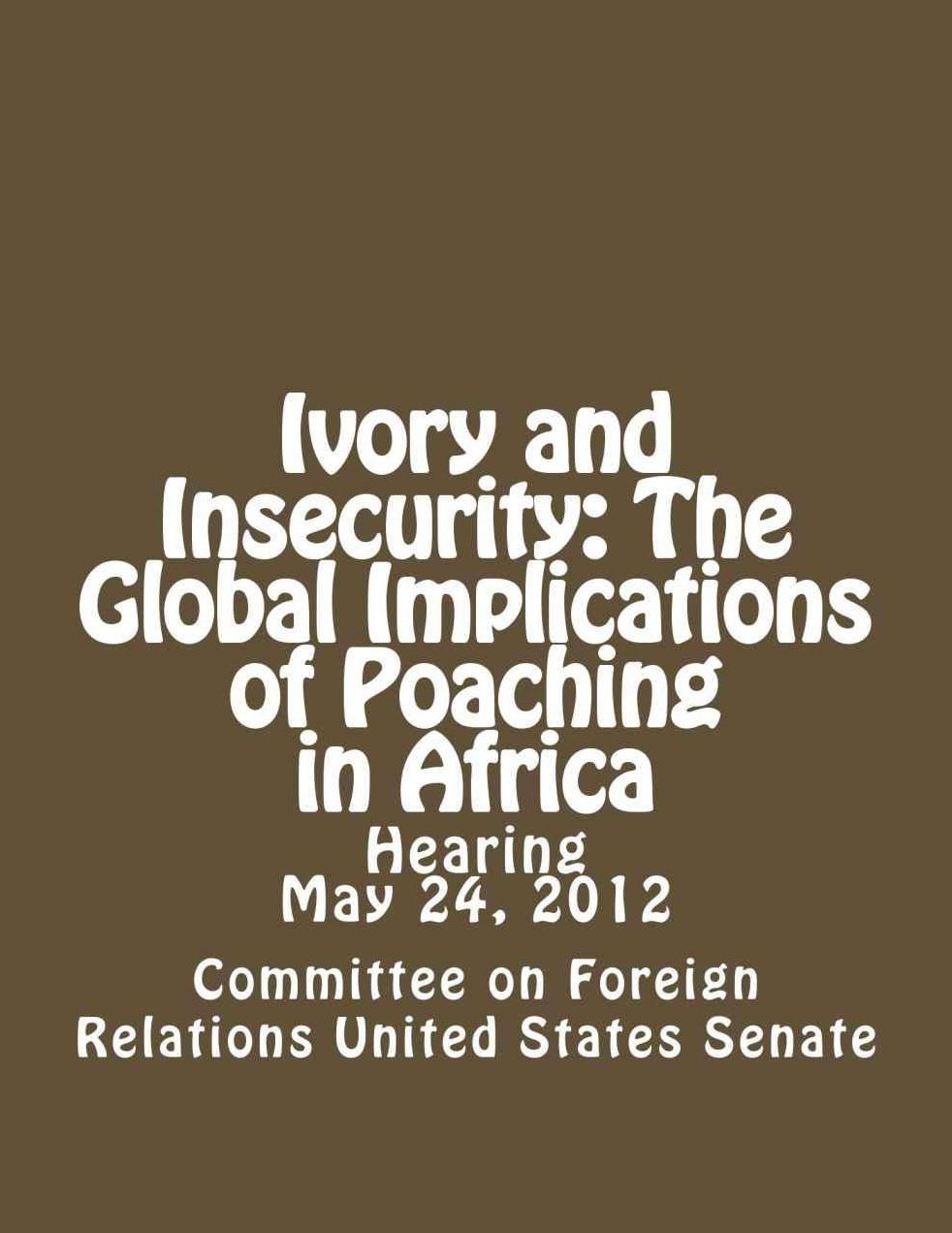 Ivory and Insecurity: The Global Implications of Poaching in Africa