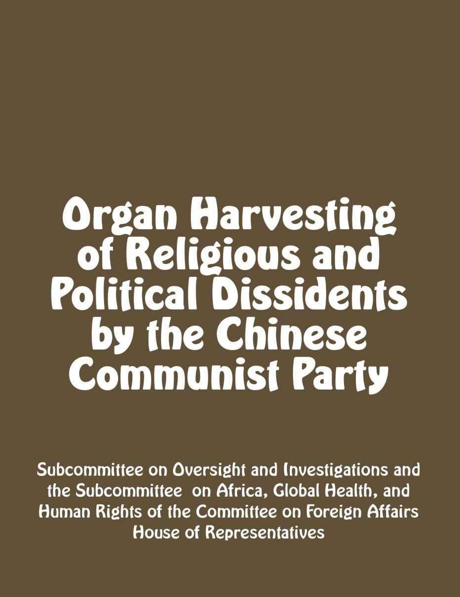Organ Harvesting of Religious and Political Dissidents by the Chinese Communist Party
