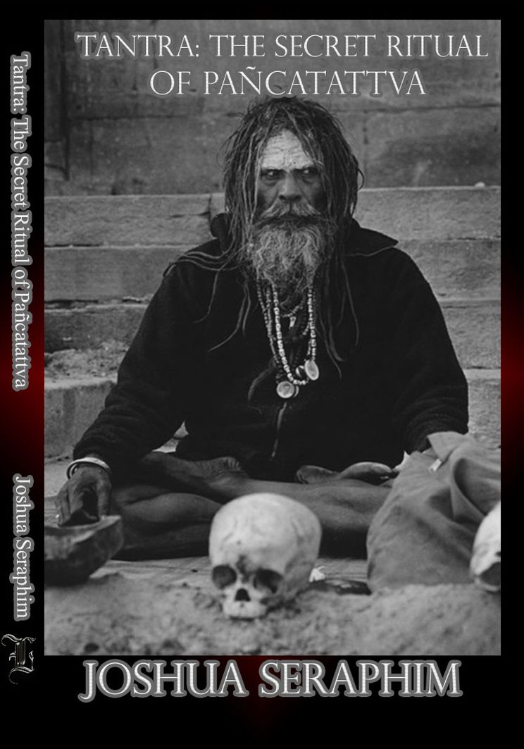 Tantra: The Secret Ritual of Pa&ntilde;catattva