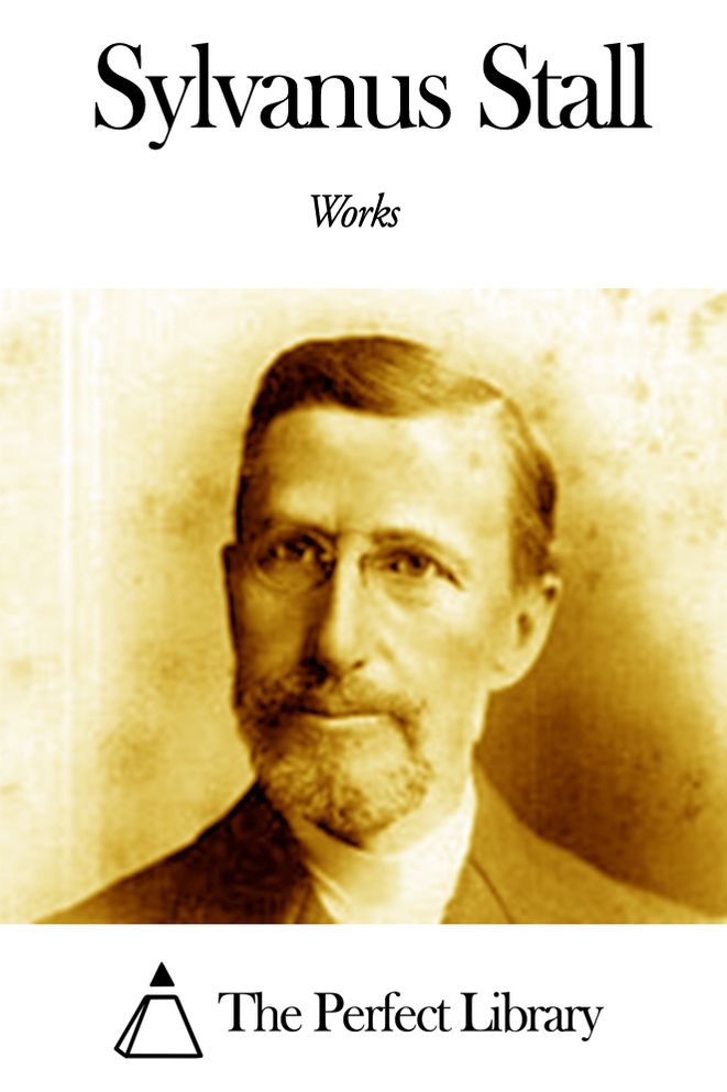 Works of Sylvanus Stall
