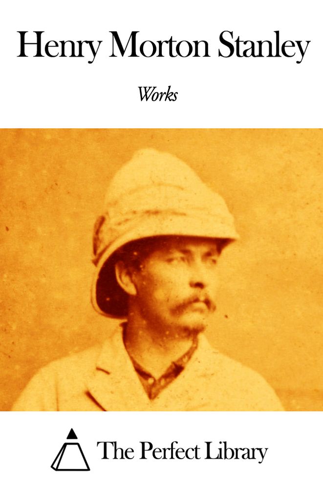 Works of Henry Morton Stanley