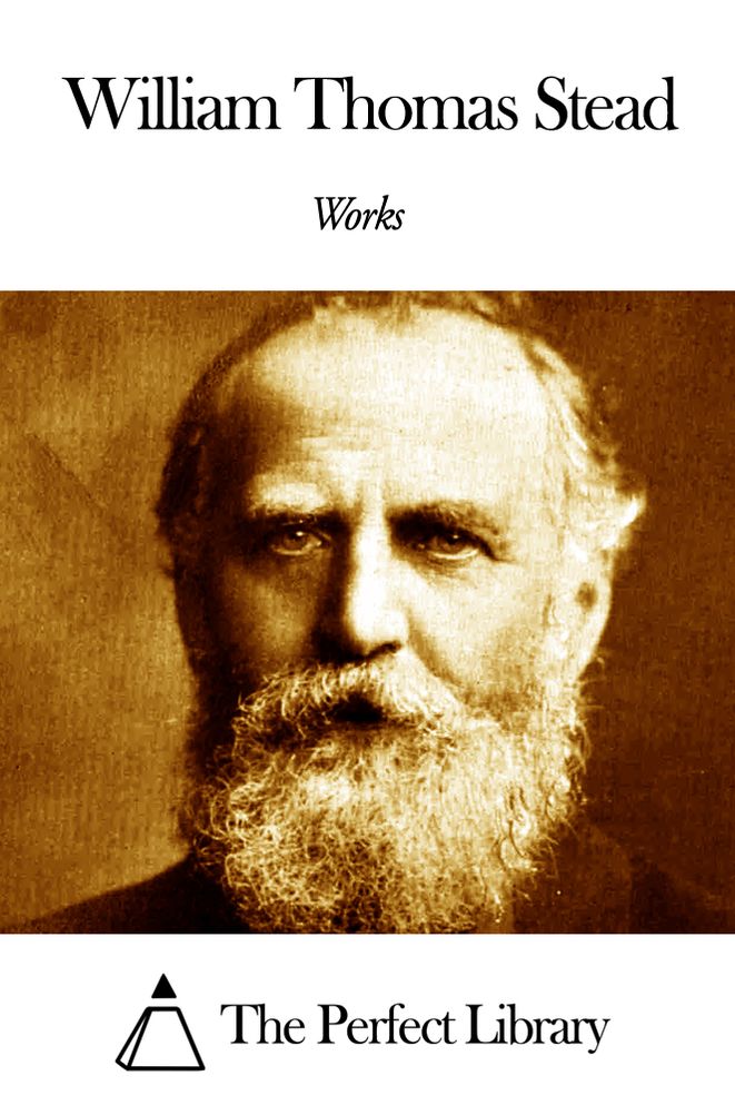 Works of William Thomas Stead