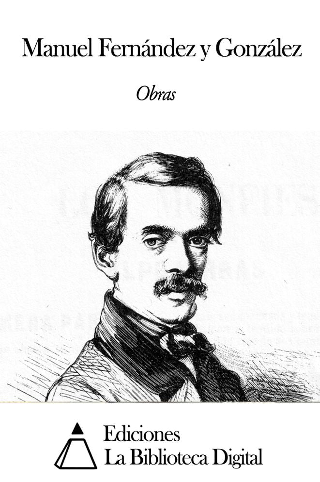 Obras de Manuel Fern&aacute;ndez y Gonz&aacute;lez
