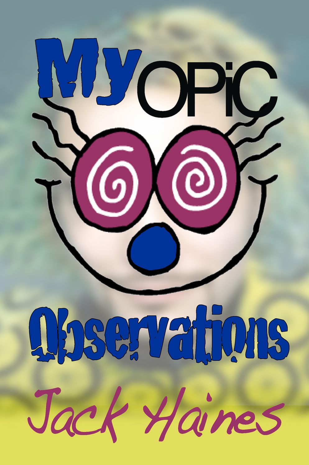 My Opic Observations