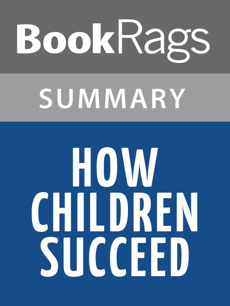 How Children Succeed by Paul Tough l Summary & Study Guide