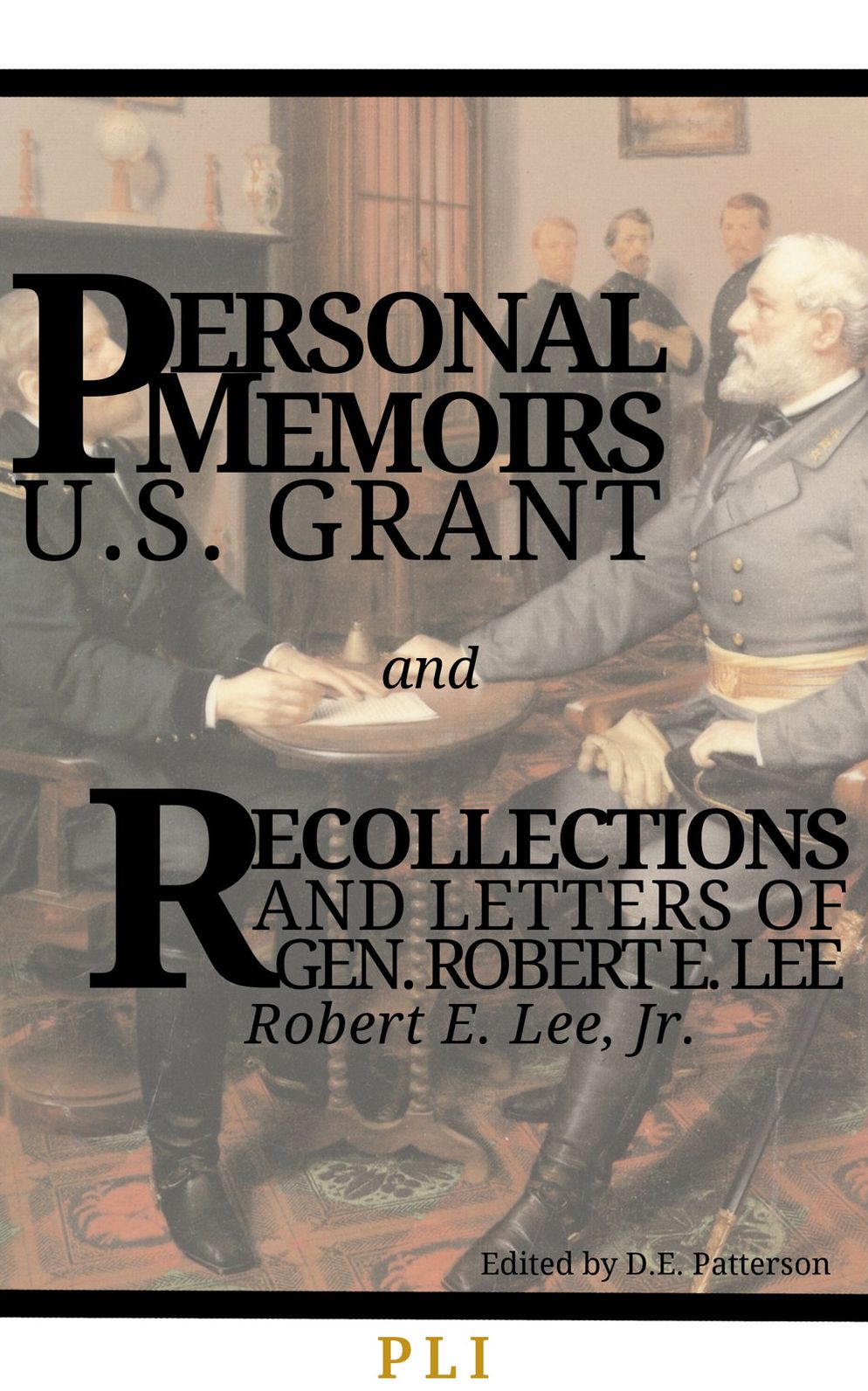 Personal Memoirs of US Grant and Recollections and Letters of Gen. Robert E. Lee
