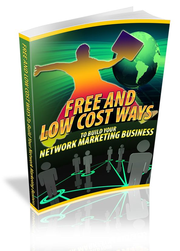 Free And Low Cost Ways To Build Your Network Marketing Business