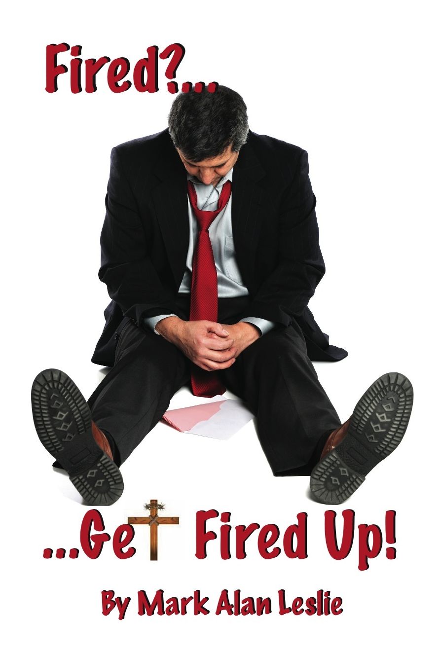 Fired? Get Fired Up!
