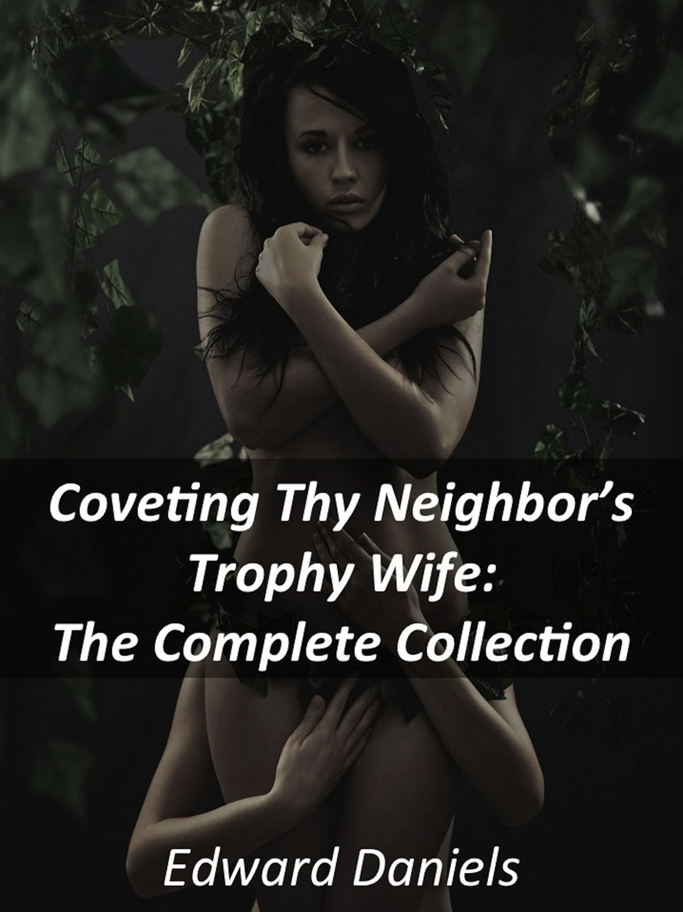 Coveting Thy Neighbor's Trophy Wife: The Complete Collection