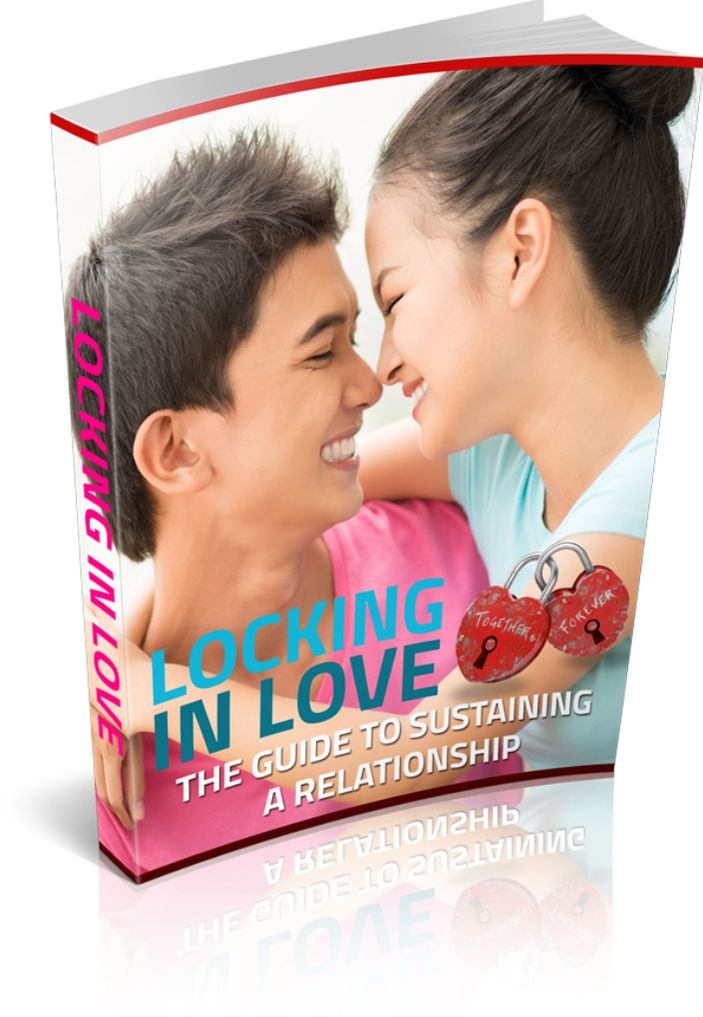 Locking In Love - The Guide To Sustaining A Relationship