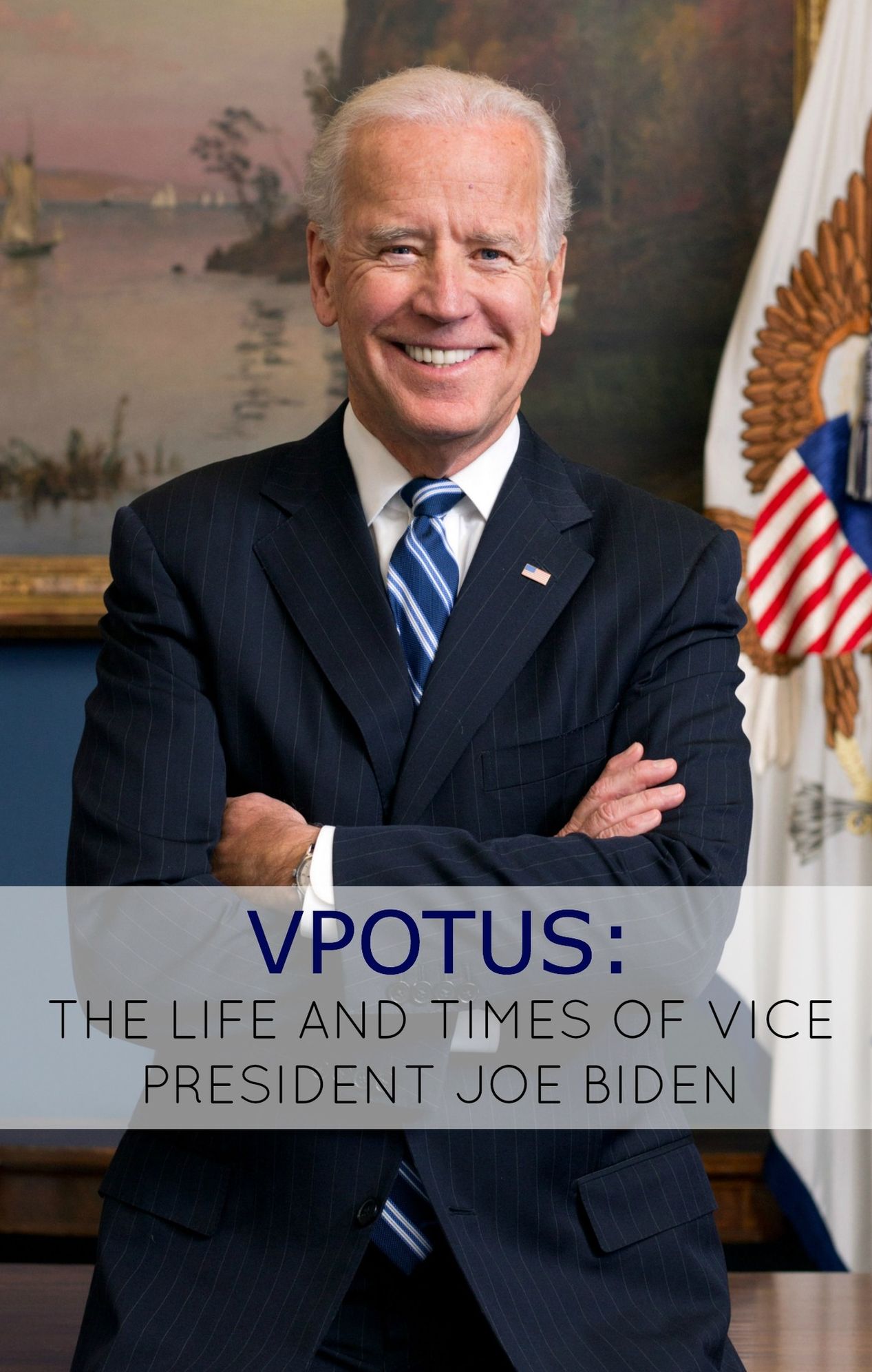 VPOTUS: The Life and Times of Vice President Joe Biden