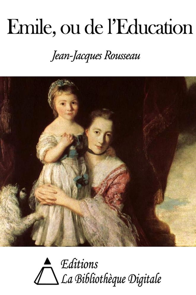 Emile, ou De l’&eacute;ducation