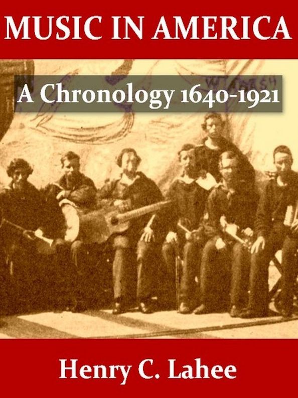 Music in America, A Chronology 1640-1921