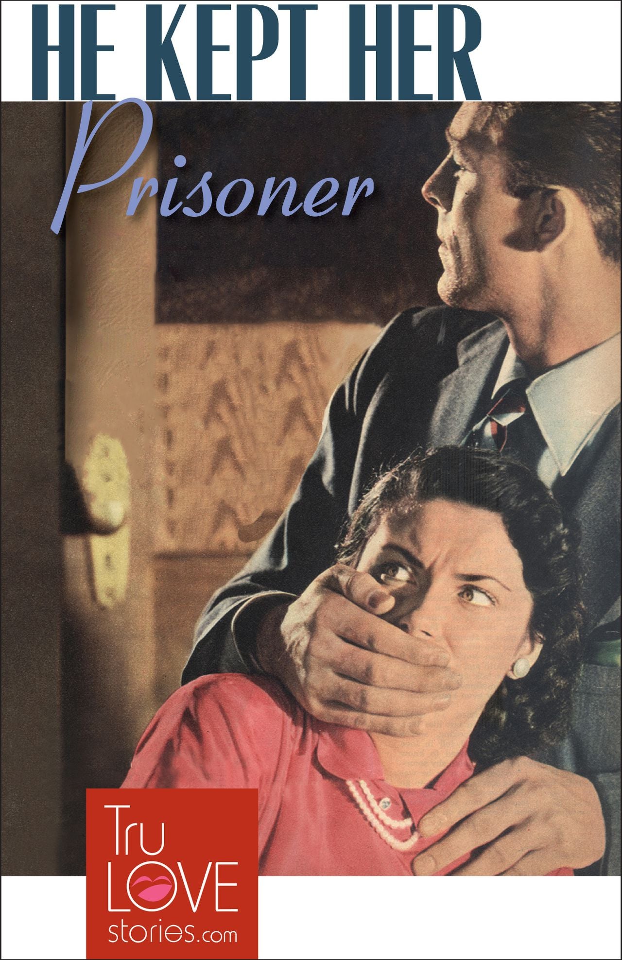 He Kept Her Prisoner