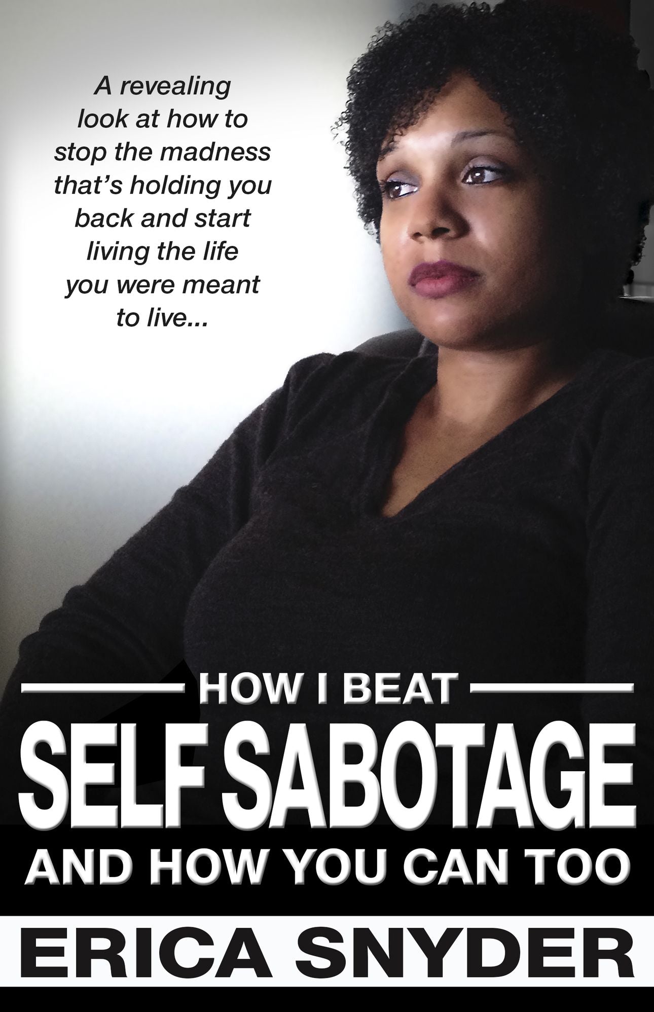 How I Beat Self Sabotage And How You Can Too