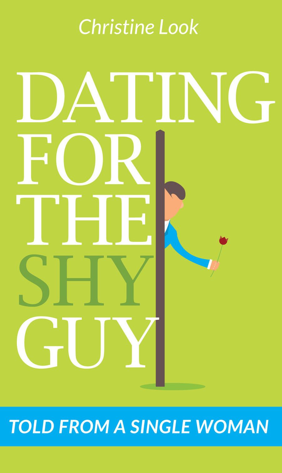 Dating For the Shy Guy - Told From a Single Woman
