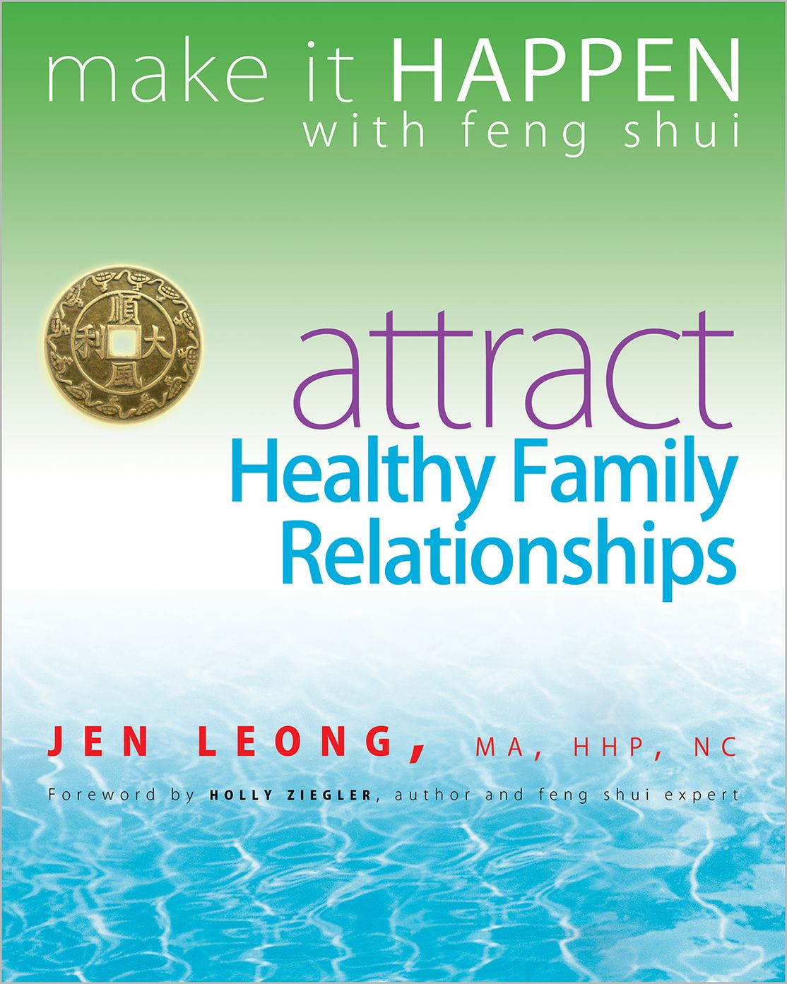 Make It Happen with Feng Shui: Attract Healthy Family Relationships