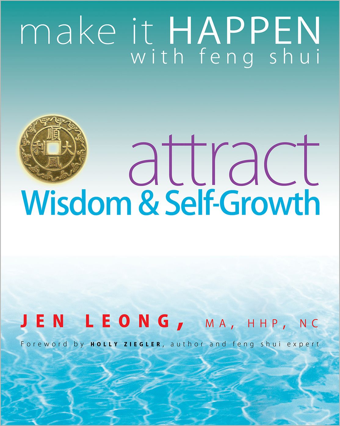Make It Happen with Feng Shui: Attract Wisdom & Self-Growth