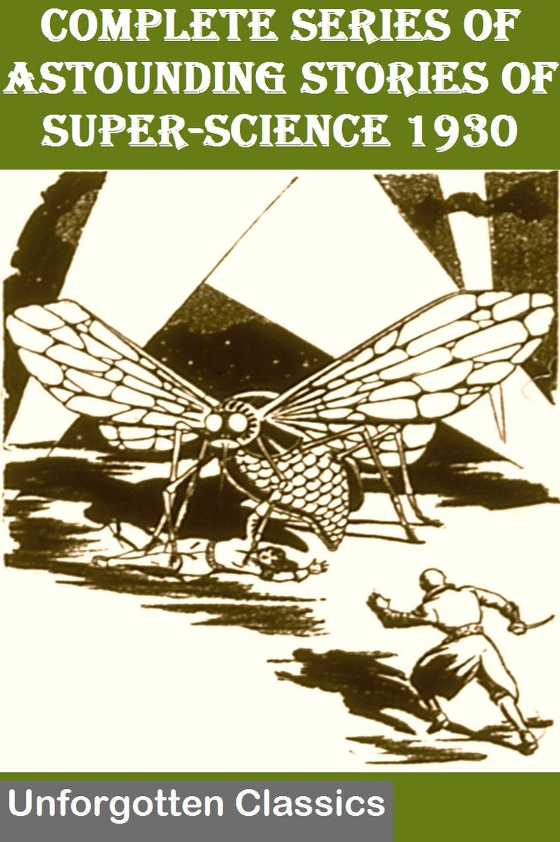 COMPLETE SERIES OF ASTOUNDING STORIES OF SUPER-SCIENCE 1930 with original illustrations (plus EXTRA JANUARY 1931 ISSUE)