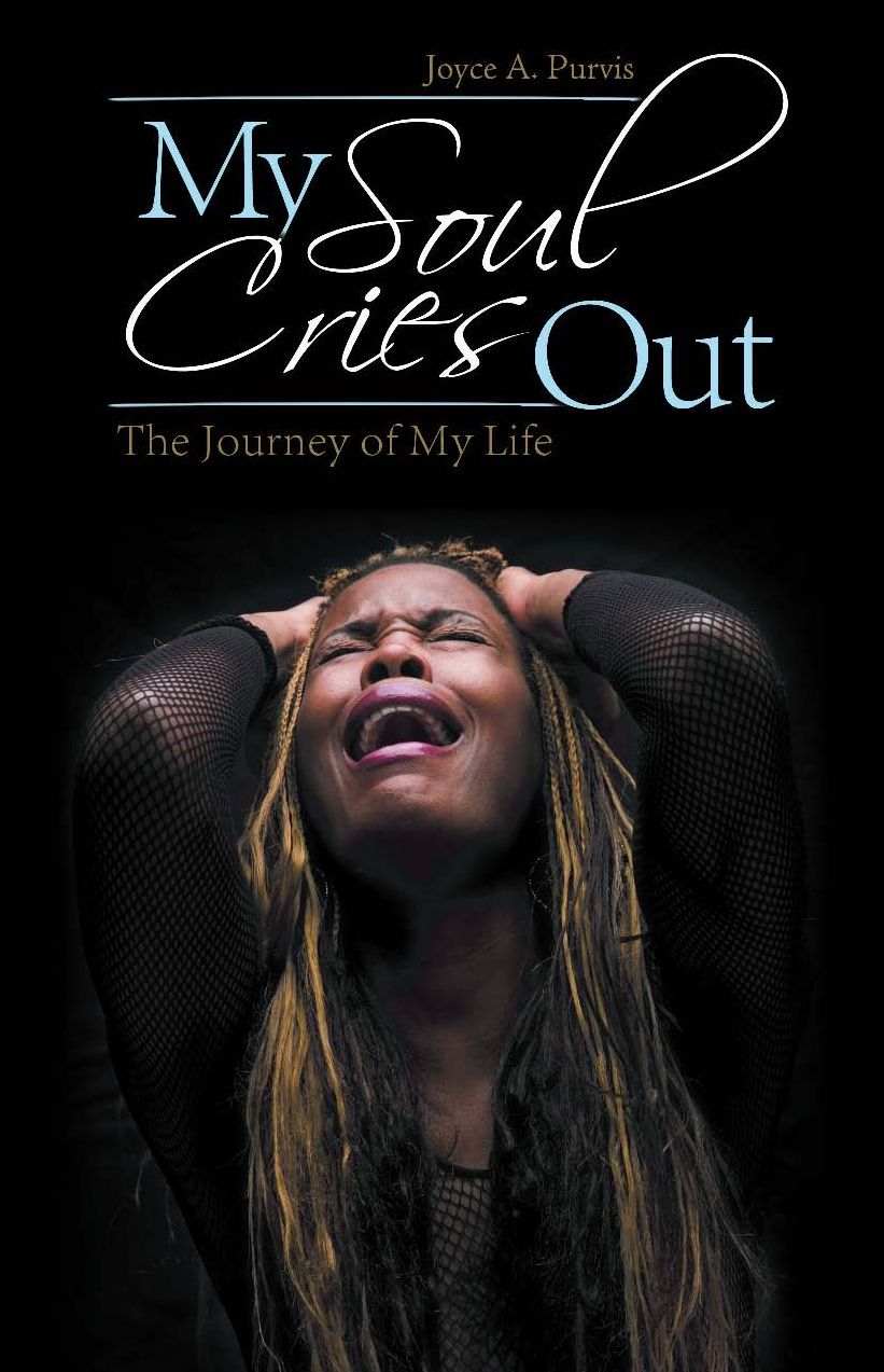 My Soul Cries Out: The Journey of My Life