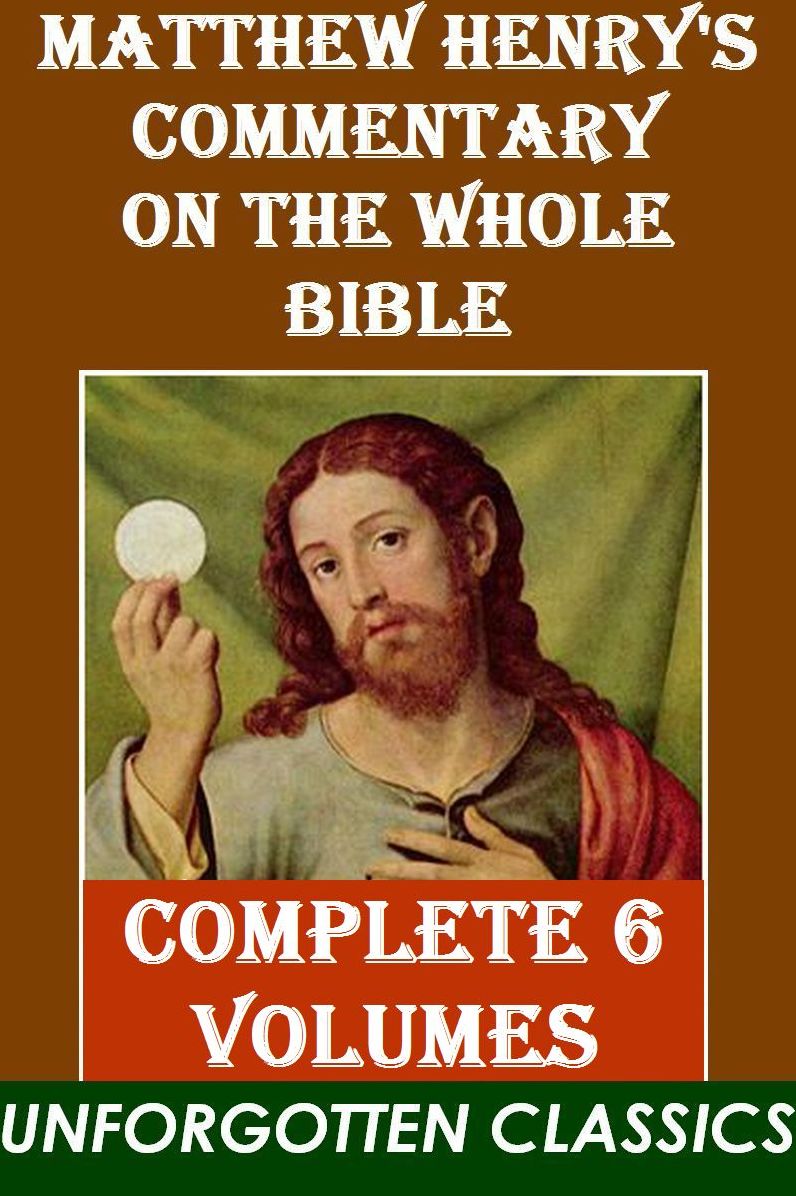 Matthew Henry's Commentary on the Whole Bible COMPLETE 6 VOLUMES